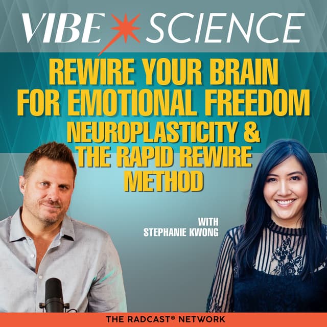 Rewire Your Brain for Emotional Freedom | Neuroplasticity & The Rapid Rewire Method with Stephanie Kwong