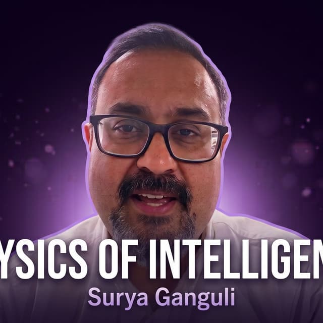 Surya Ganguli: The Physics of Intelligence