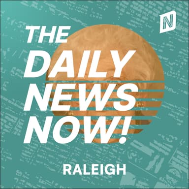 Raleigh News Today | 2 Min News | The Daily News Now!