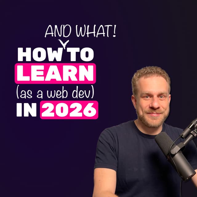 HOW and WHAT should you learn in 2026 (as a web dev)?