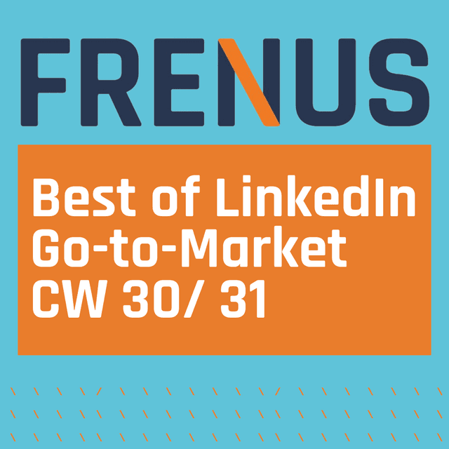 Best of LinkedIn: Go-to-Market CW 30/ 31