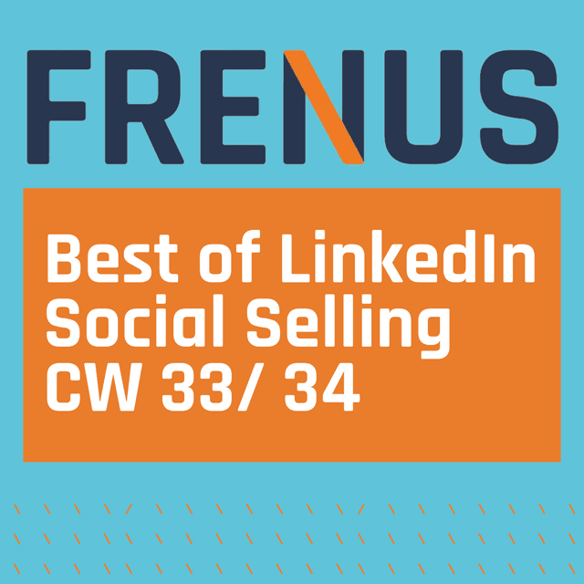 Best of LinkedIn: Social Selling CW 33/ 34