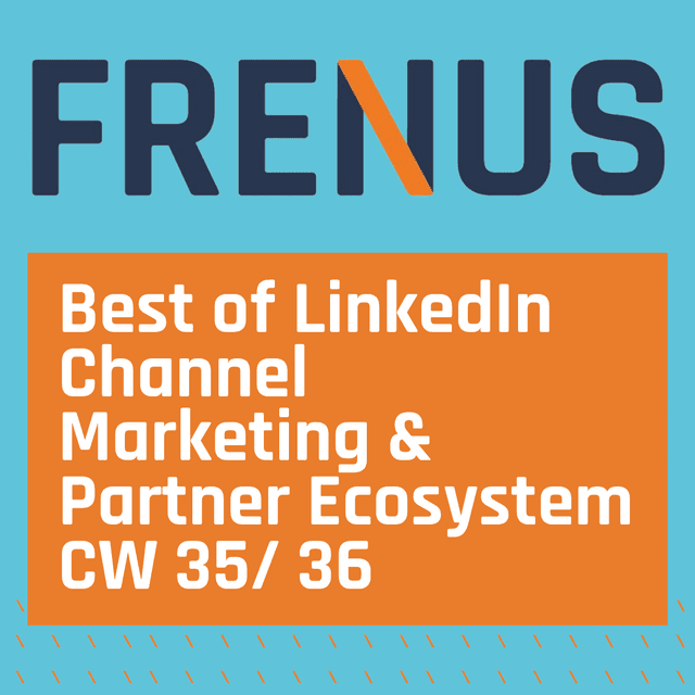 Best of LinkedIn: Channel Marketing & Partner Ecosystem CW 35/ 36
