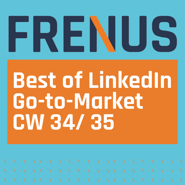 Best of LinkedIn: Go-to-Market CW 34/ 35