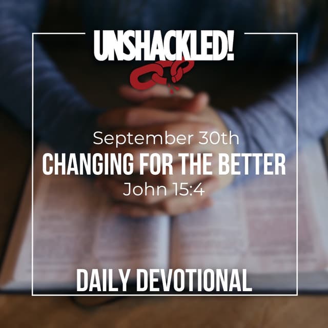 Daily Devotionals: Changing For The Better