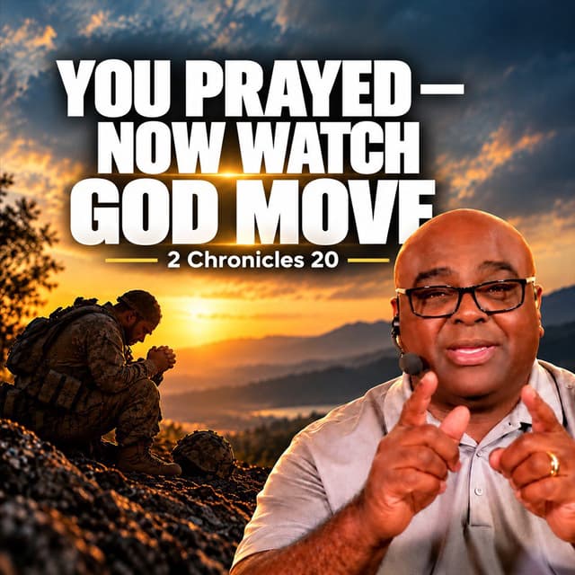 You Prayed — Now Watch God Move