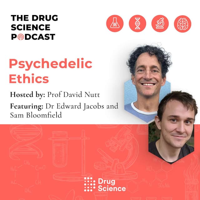 133. Psychedelic Ethics with Dr Edward Jacobs and Sam Bloomfield