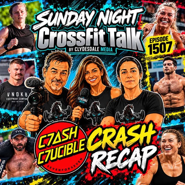 Sunday Night CrossFit Talk - Crash Crucible Recap!