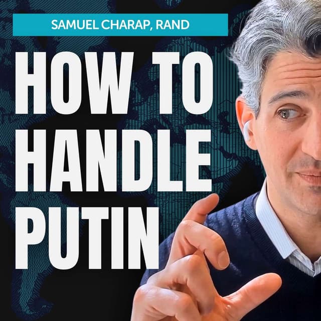 #240 – Samuel Charap on how a Ukraine ceasefire could accidentally set Europe up for a bigger war