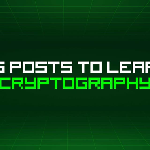 243 Blog Posts To Learn About Cryptography