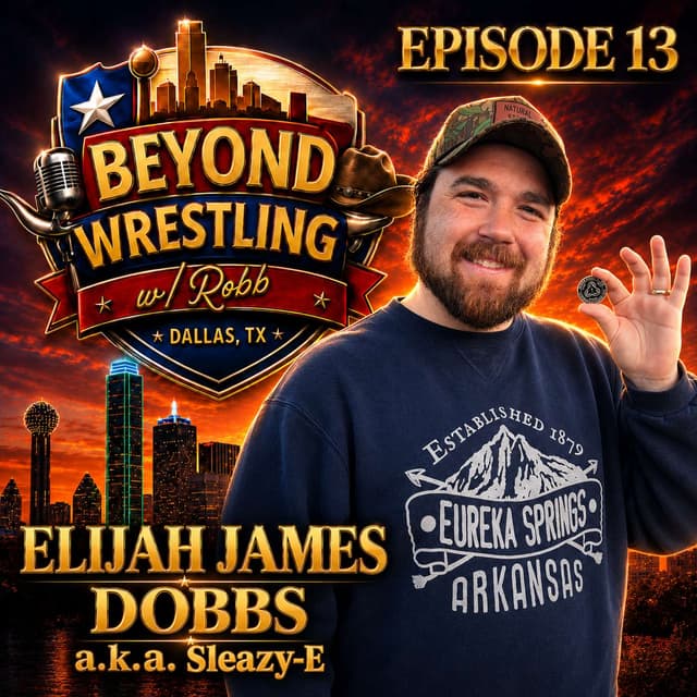 Beyond Wrestling Ep.13 w/ Elijah James Dobbs a.k.a. Sleazy-E of Natural State Rasslin’