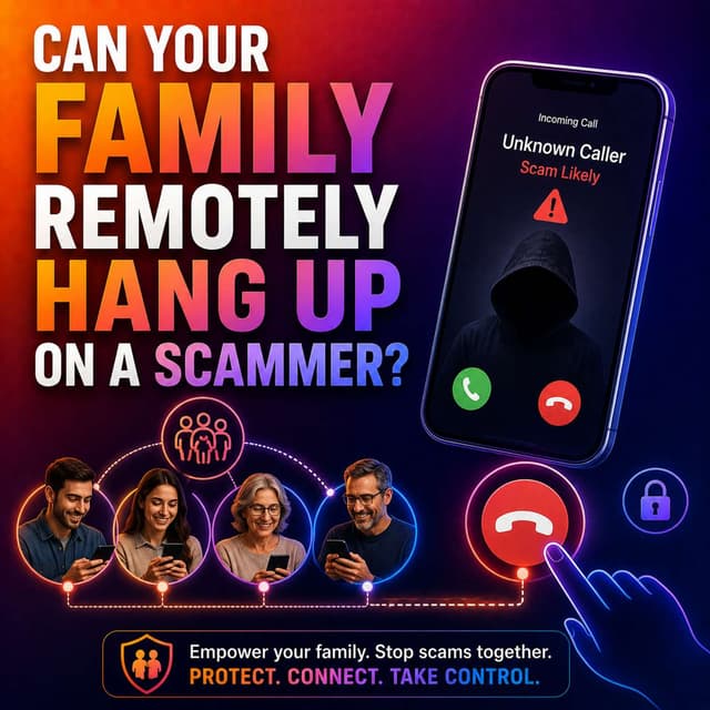 Can Your Family Remotely Hang Up on a Scammer?