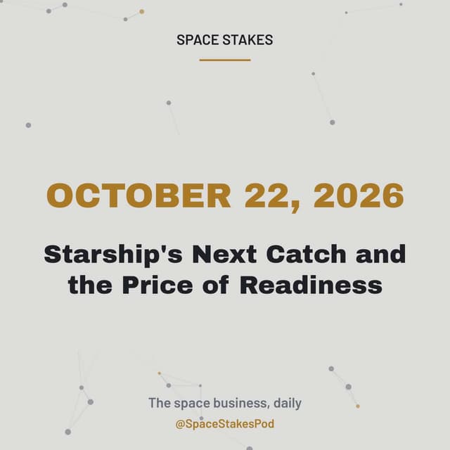 Starship's Next Catch and the Price of Readiness — October 22, 2026