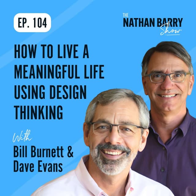How To Live a Meaningful Life Using Design Thinking | 104
