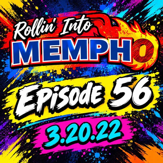 Rollin’ Into Mempho Episode #56: 3/20/22