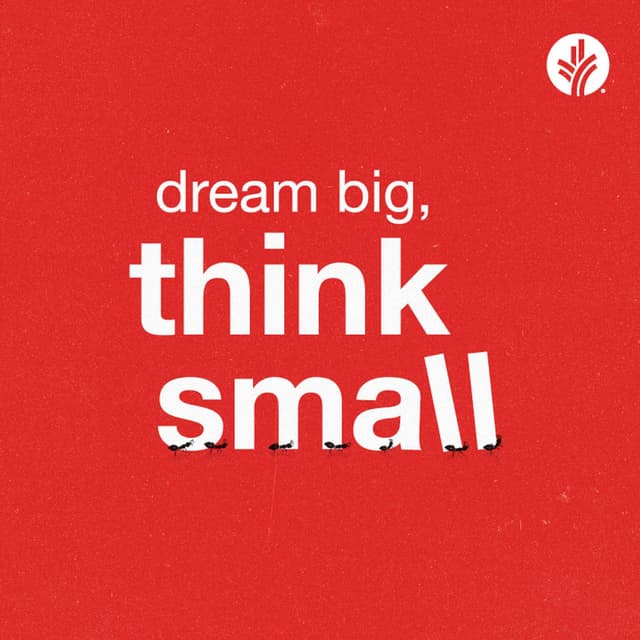 Dream Big, Think Small - Week 2