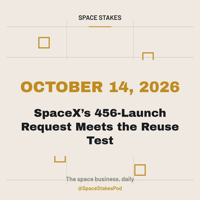SpaceX’s 456-Launch Request Meets the Reuse Test — October 14, 2026