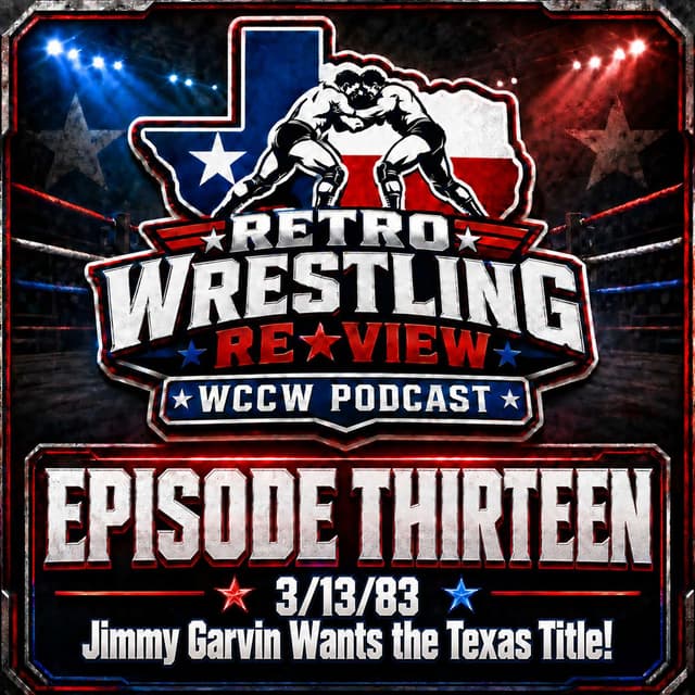 RWR WCCW Podcast Ep. 13 (3/17/83) Jimmy Garvin Wants the Texas Title! (Special Guest: Steve Crawford)