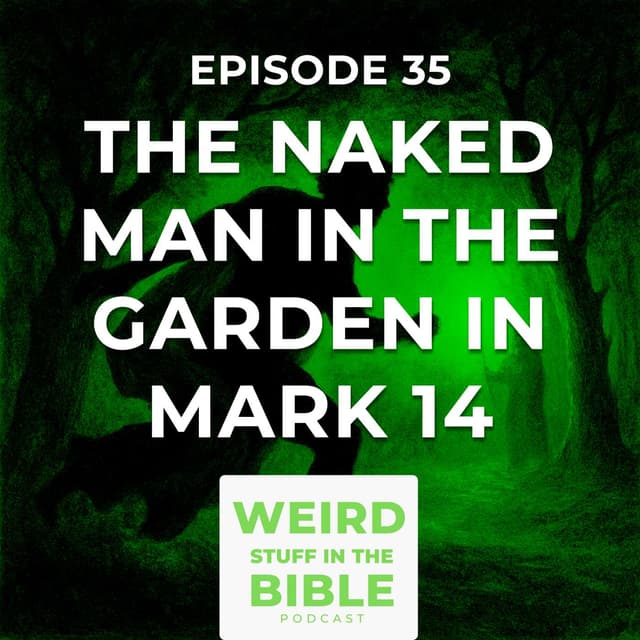 Fan-Favorite (Rebroadcast) The Naked Dude in the Garden when Jesus was Arrested