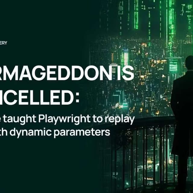 HARmageddon is cancelled: how we taught Playwright to replay HAR with dynamic parameters