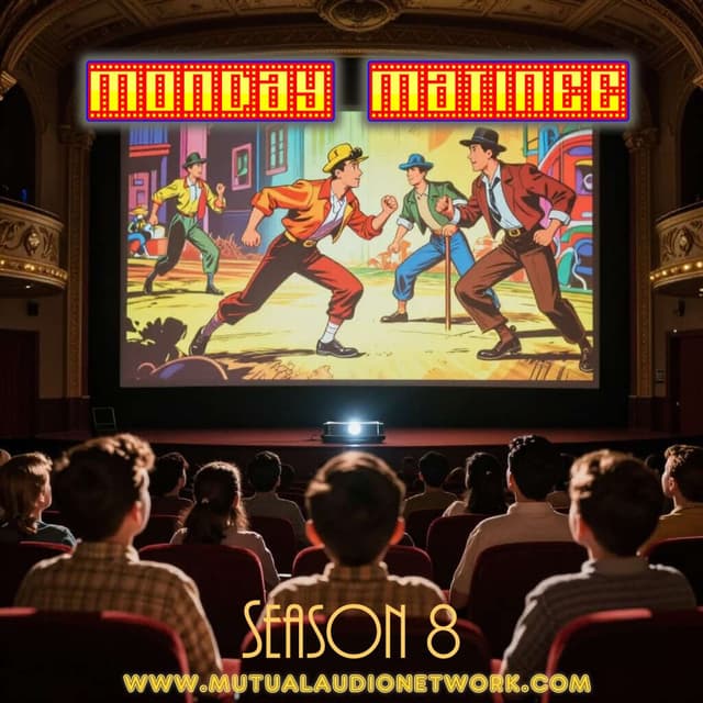 Monday Matinee- August 17th, 2026