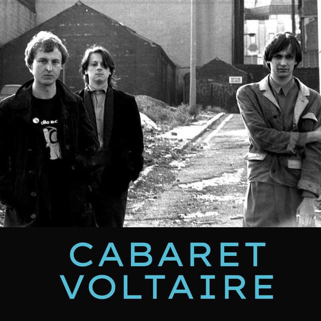 Cabaret Voltaire - The Original Sound of Sheffield