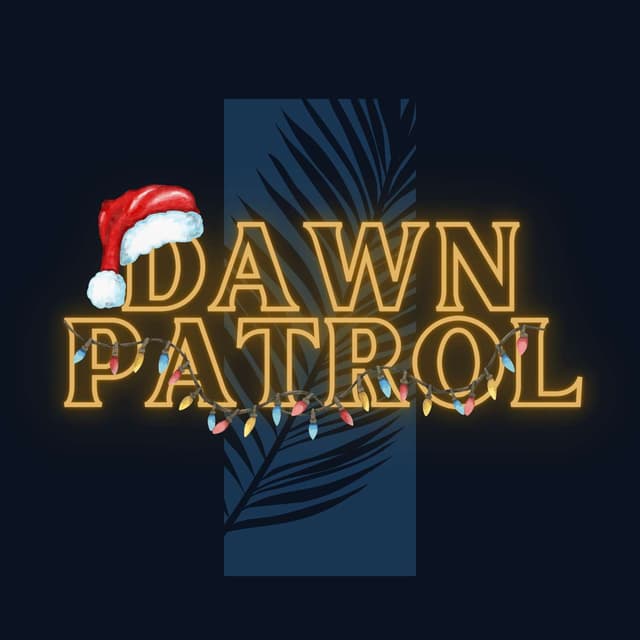 Dawn Patrol #6: Buena Noche