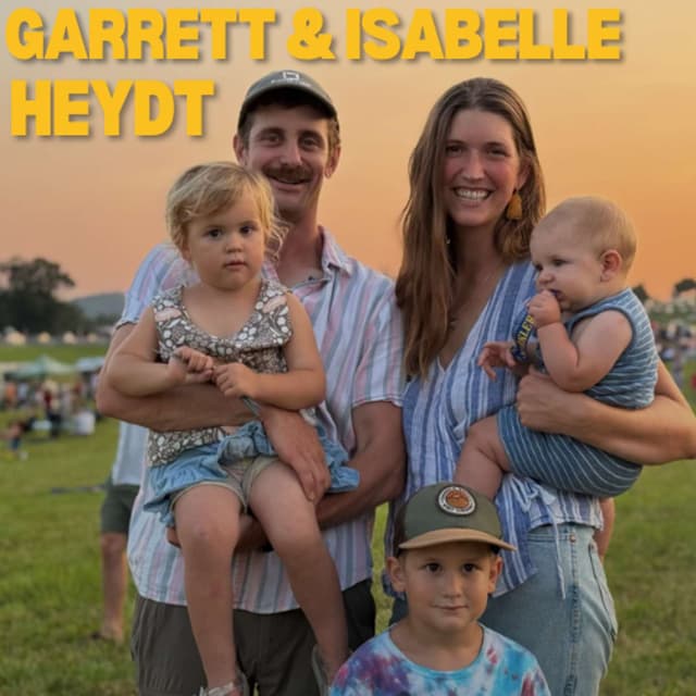 Isabelle & Garrett Heydt - Building Community Around Food, Farming & Family | #83