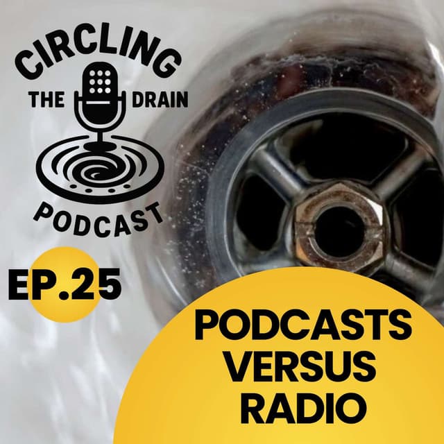 Podcasts vs Radio, Nashville Stories, and the New Media Gold Rush :: Ep 25 Circling the Drain Podcast
