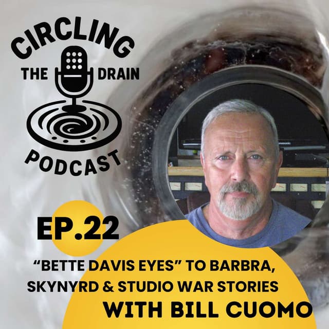Bill Cuomo: From “Bette Davis Eyes” to Barbra, Skynyrd & Studio War Stories :: Ep 22 Circling the Drain