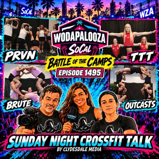 Sunday Night CrossFit Talk (On a Tuesday)- Recap of Wodapalooza SoCal!