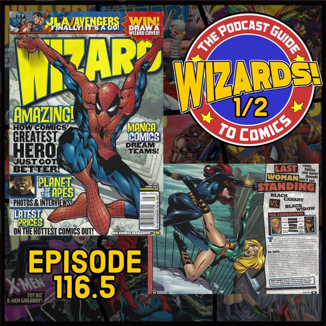 WIZARDS The Podcast Guide To Comics | Episode 116.5