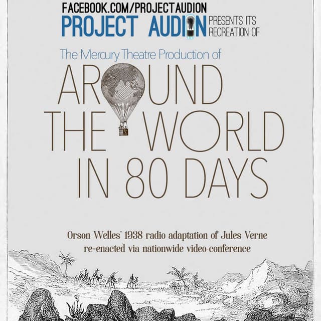 Project Audion Episode 11: "Mercury Theatre on the Air: Around the World in 80 Days"