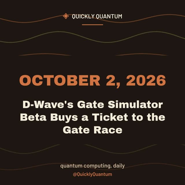 D-Wave's Gate Simulator Beta Buys a Ticket to the Gate Race — October 2, 2026