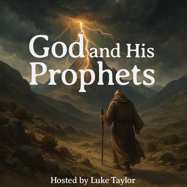 NEW PODCAST: God and His Prophets