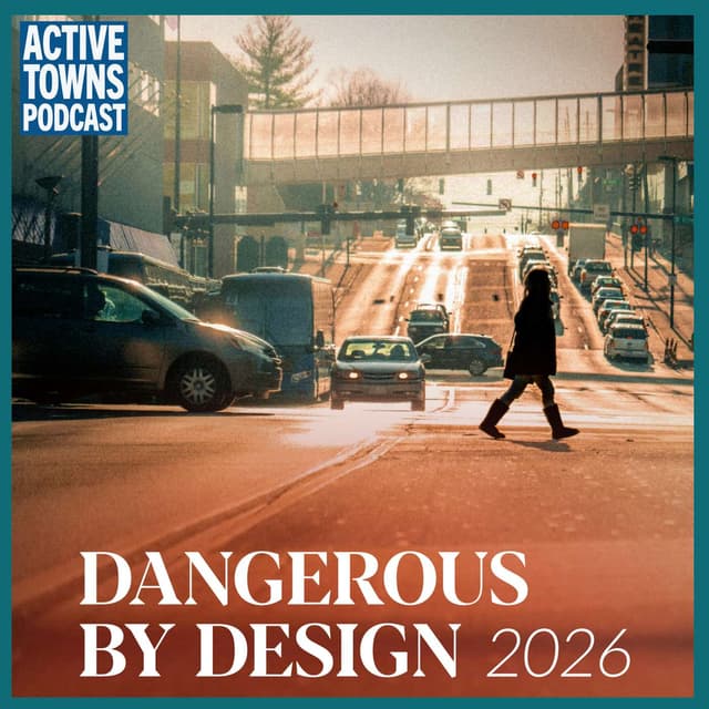 Dangerous by Design w/ Beth Osborne, President & CEO of Smart Growth America
