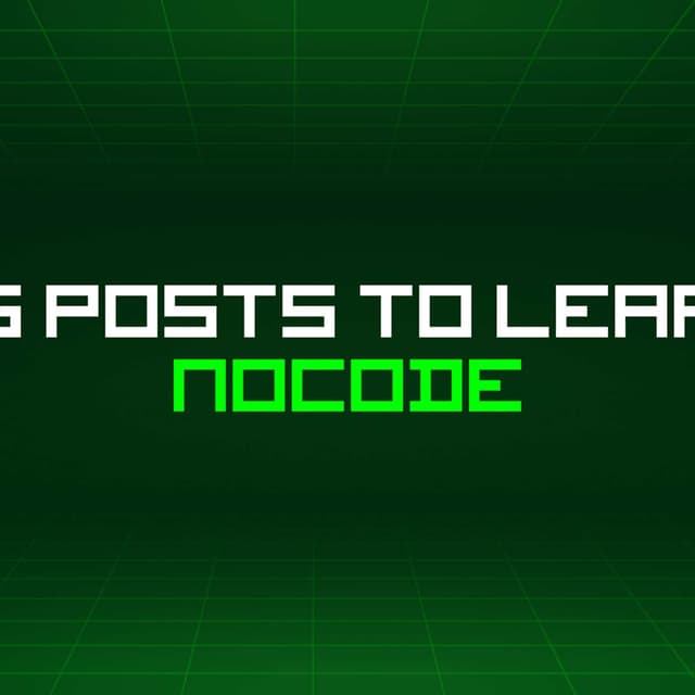 102 Blog Posts To Learn About Nocode