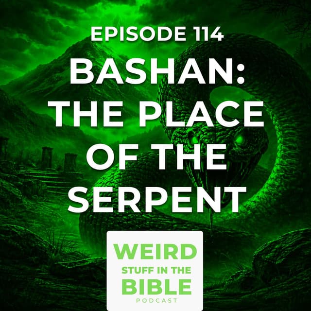 Bashan: The Place of the Serpent