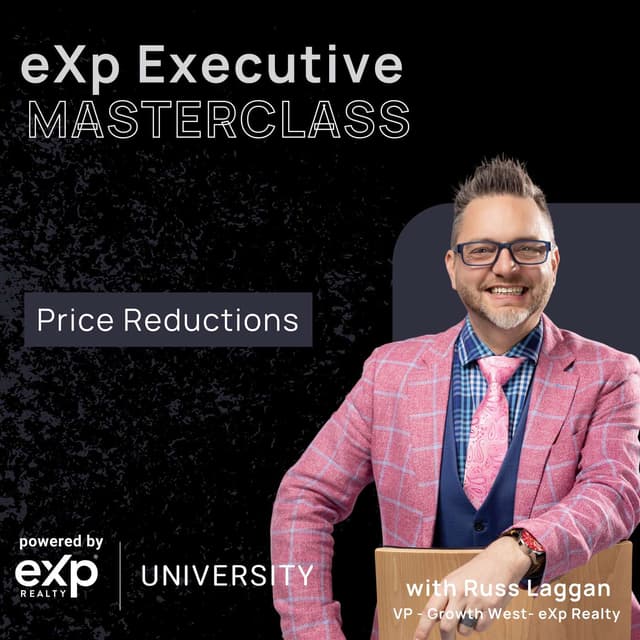 eXp Executive Masterclass: Price Reductions with Russ Laggan