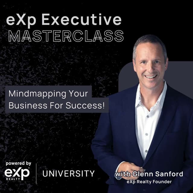eXp Executive Masterclass: The Mind Mapping System for Agents with Glenn Sanford