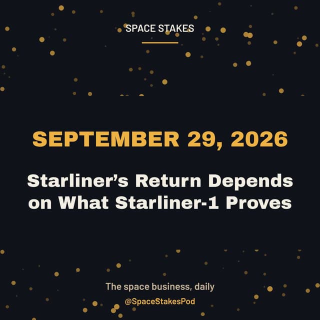 Starliner’s Return Depends on What Starliner-1 Proves — September 29, 2026