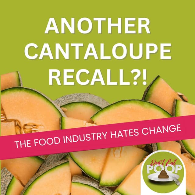 Cantaloupe Recalls, Norovirus Nightmares & the Food Safety Chemical Nobody’s Talking About | Episode 167