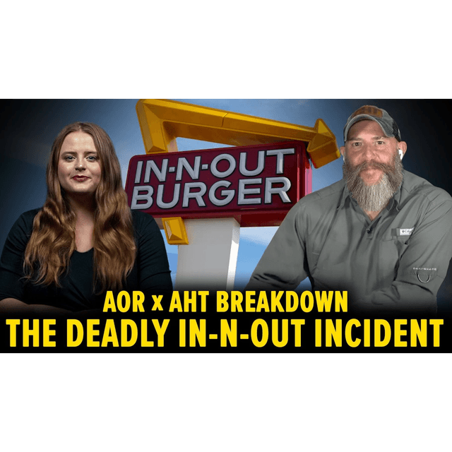 AOR x AHT Breakdown the Deadly In-N-Out Incident