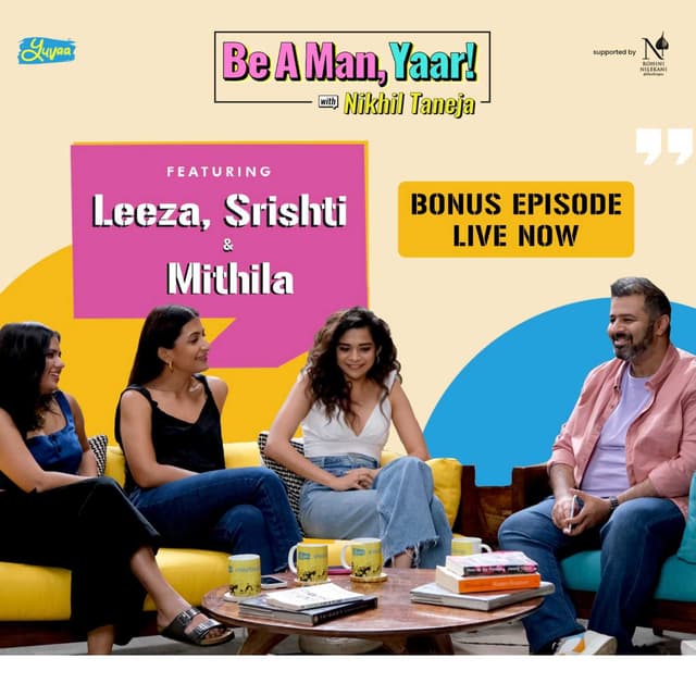Leeza Mangaldas, Mithila Palkar & Srishti Garg - Bonus EP
