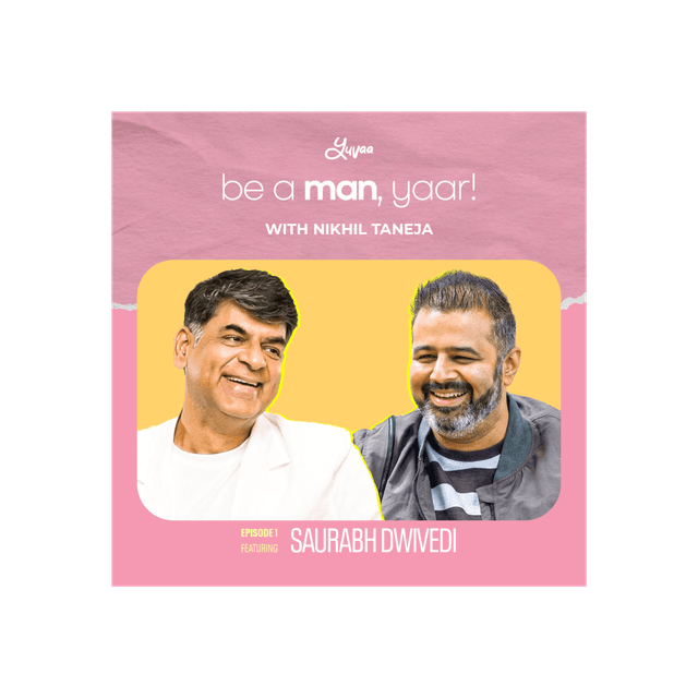 Saurabh Dwivedi on Be A Man, Yaar! with Nikhil Taneja