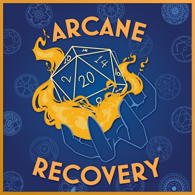 Arcane Recovery Ep 20 (Campaign 1 After Talk Show!)