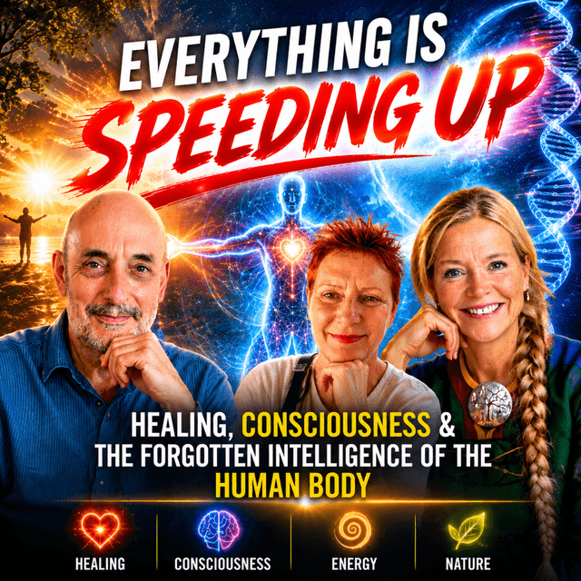 Everything Is Speeding Up — Healing, Consciousness and the Forgotten Intelligence of the Human Body