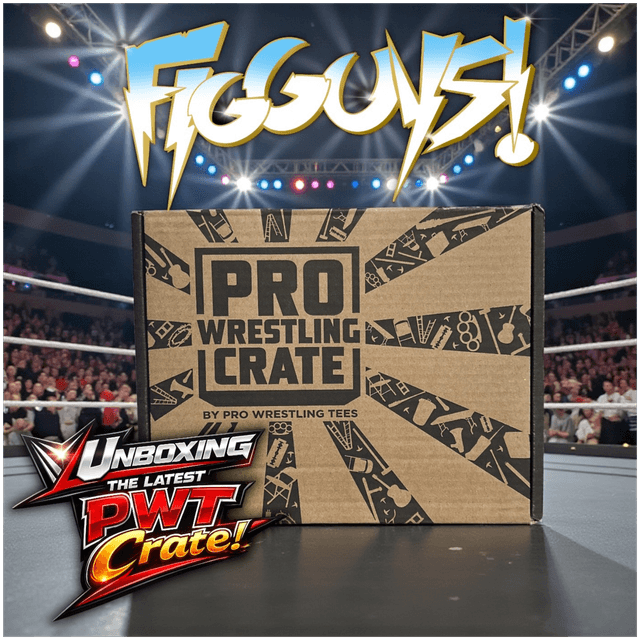 Big Reveals, Retro Vibes & a Pro Wrestling Crate Unboxing | The FigGuys #089