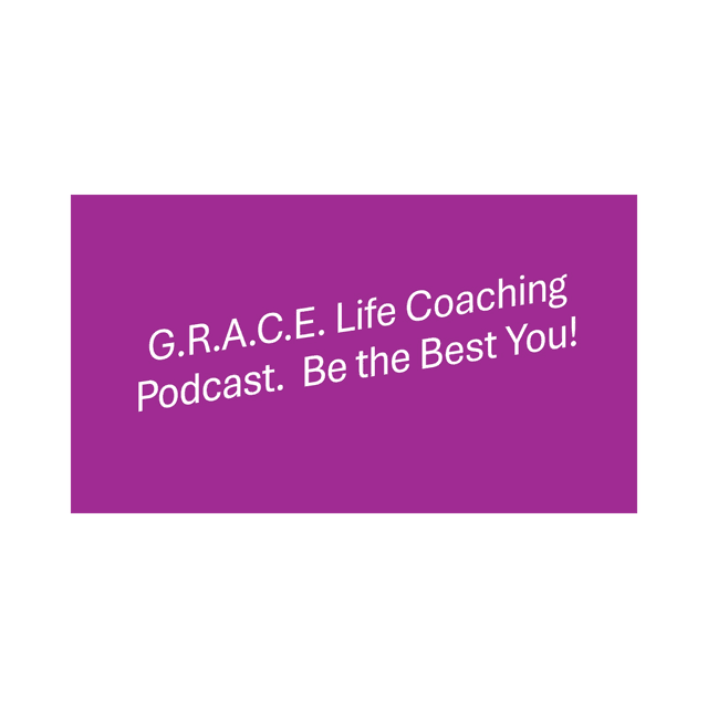 G.R.A.C.E. Life Coaching : Episode 292