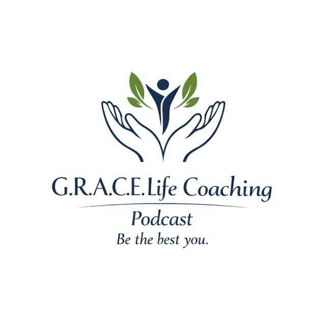 G.R.A.C.E. Life Coaching :Episode 313